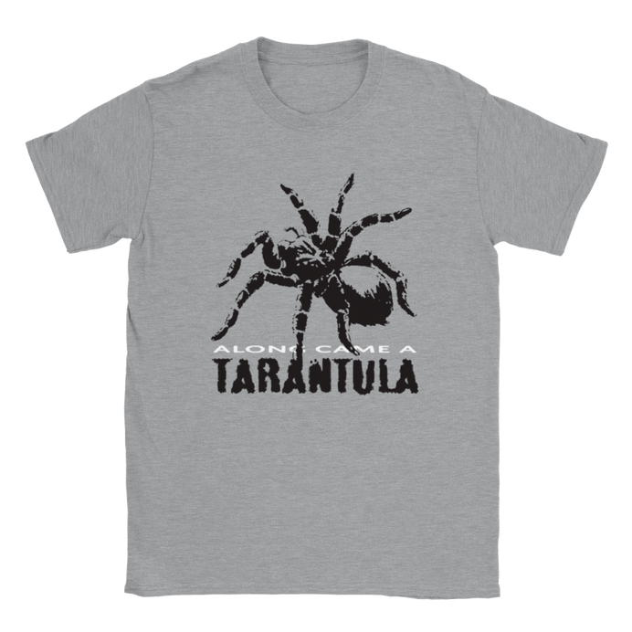 Along Came A Tarantula T-shirt